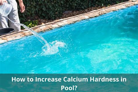 how to test for calcium hardness in a pool|how to increase calcium hardness in pool.